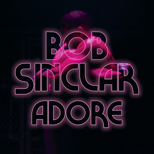 Bob Sinclar - Adore [3617053734713]
